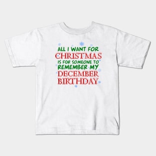 Remember December Birthdays Kids T-Shirt